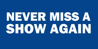 Never Miss A Show Again